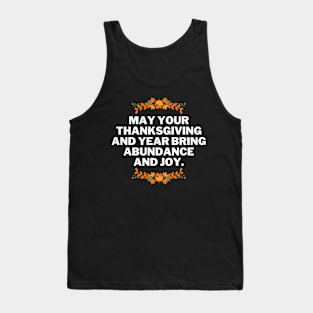 May your Thanksgiving and year bring abundance and joy, thanksgiving phrases Tank Top